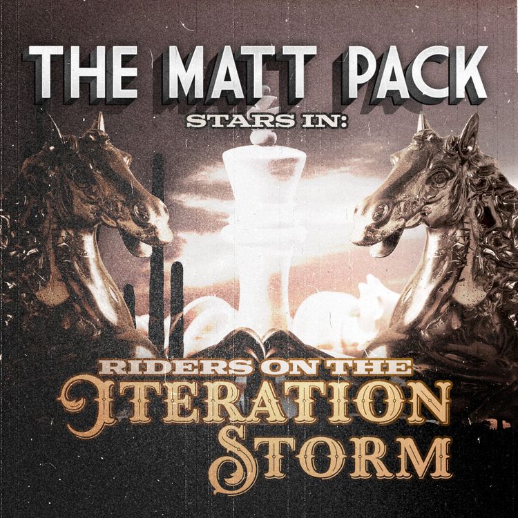 cover art for 235: The Matt Pack in: Riders On The Iteration Storm