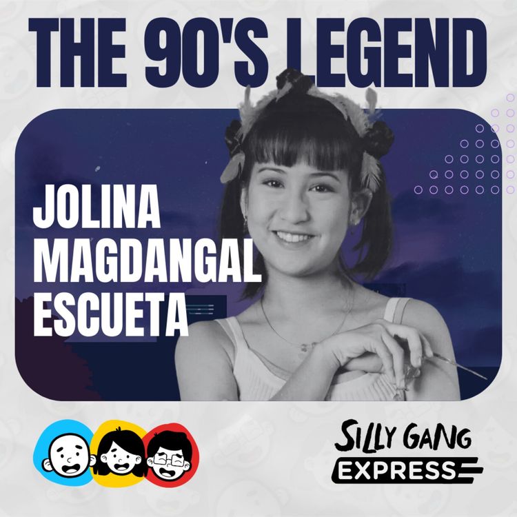 cover art for Life Advice from the 90s Legend, Jolina Magdangal-Escueta (Silly Gang Express 09)