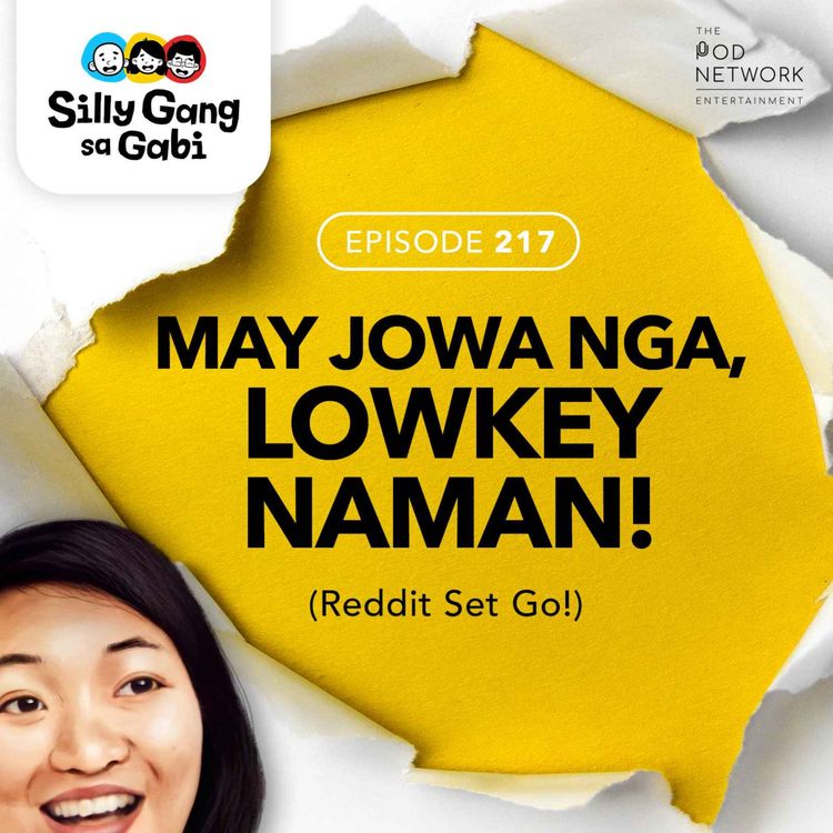 cover art for 217: May Jowa Ka Nga, Low-Key Naman!  