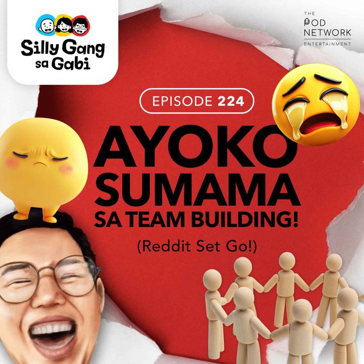 cover art for 224: Ayoko Sumama sa Team Building! (Reddit Set Go)