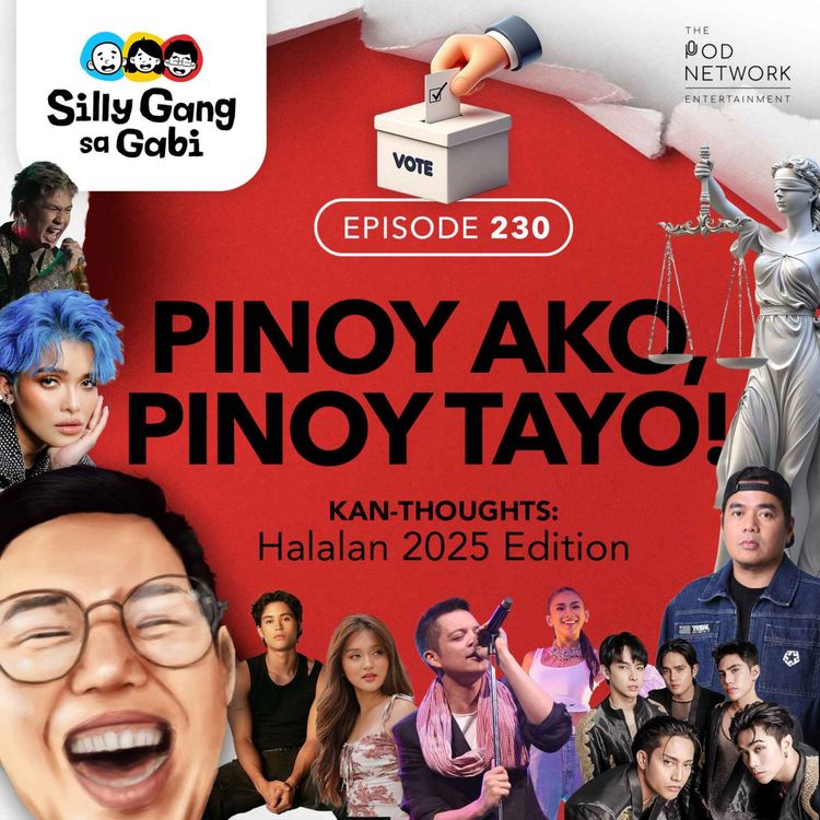 cover art for 230: Pinoy Ako, Pinoy Tayo! (Kan-Thoughts: Halalan 2025 Edition)