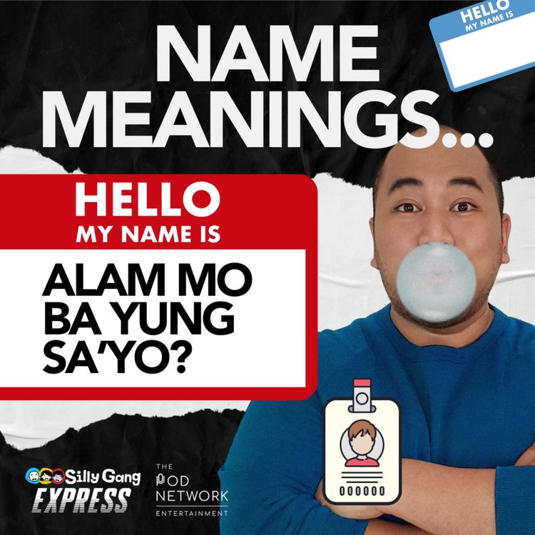 cover art for Ito Ang Meaning ng Name Mo! [Silly Gang Express 46]