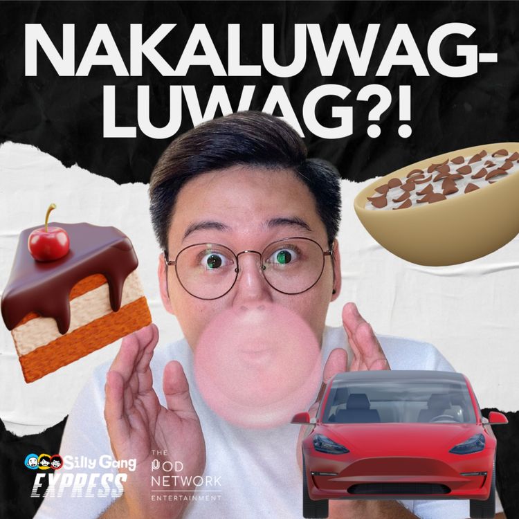 cover art for If Ganito Ka Na, Nakaluwag-luwag Ka Na! [Silly Gang Express 48]