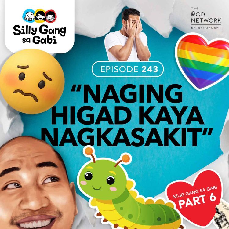 cover art for 243: “Naging Higad Ako Kaya Ako Nagkasakit” (Kilig Gang Sa Gabi Part 6)