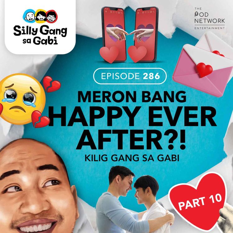 cover art for 286: Meron Bang Happy Ever After?! (Kilig Gang Part 10)