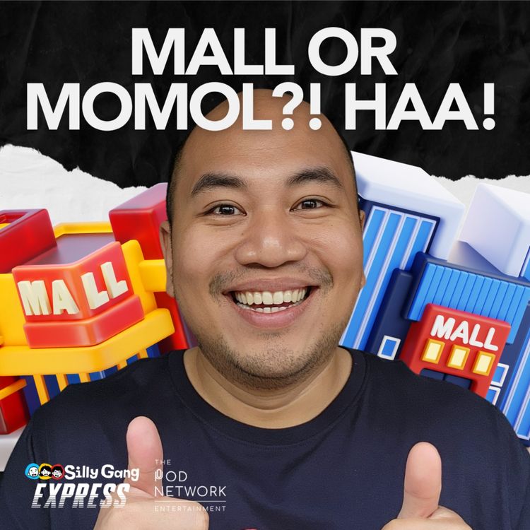cover art for Nag-mall ba or nag-MOMOL?! Yung Totoo!? [Silly Gang Express 79]