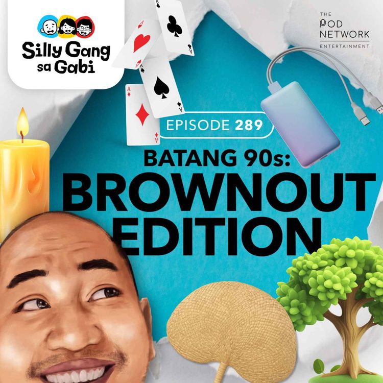 cover art for 289: Mga Batang 90s 'Pag Brown Out!