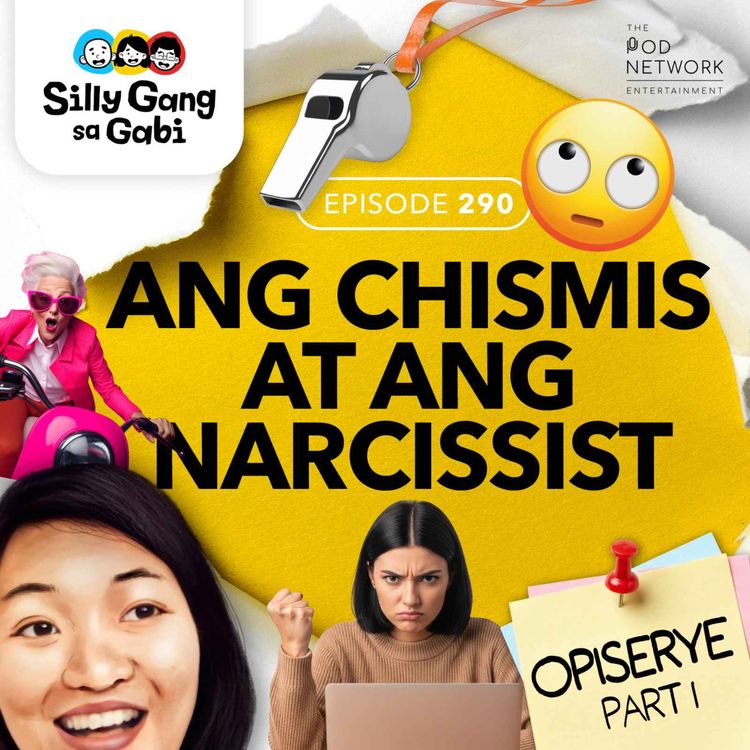 cover art for 290: Ang Chismis at ang Narcissist (Opiserye 1)