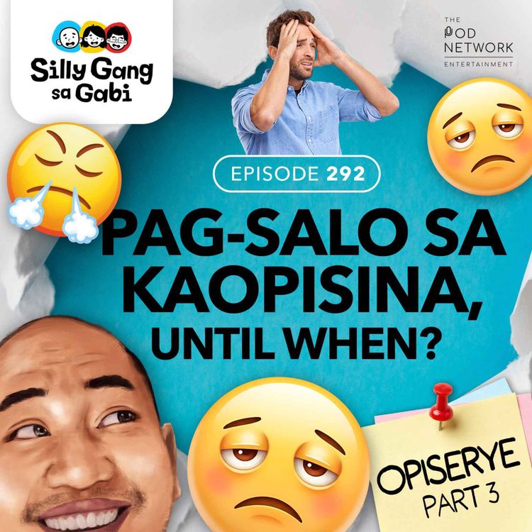 cover art for 292: Pag-salo sa Kaopisina, Until When? [Opiserye 3]