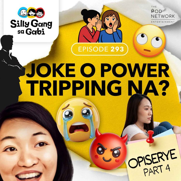 cover art for 293: Joke Pa Ba o Bullying Na? (Opiserye 4)