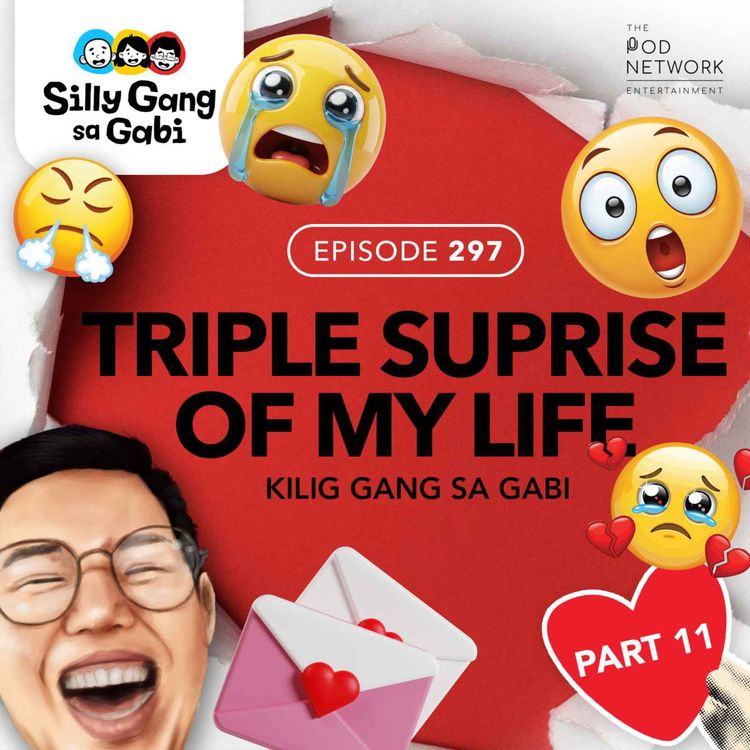 cover art for 297: Side Chick na, May Surprise Baby pa! (Kilig Gang Part 11)