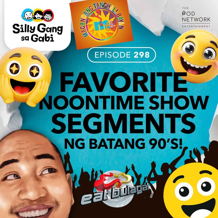cover art for 298: Favorite Noontime Show Segments of All Time! 🇵🇭 (Batang 90s-ish)