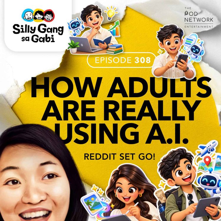 cover art for 308: Paano Ba Talaga Ginagamit ng Adults ang AI at ChatGPT?! 🤖