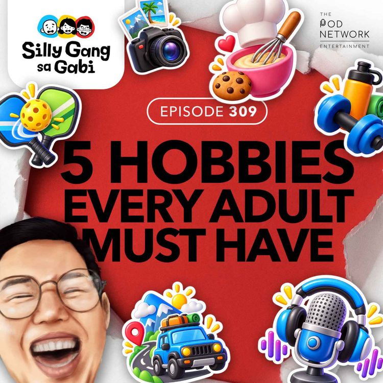 cover art for 309: 5 Hobbies YOU Must Have as an Adult for Better Wellbeing