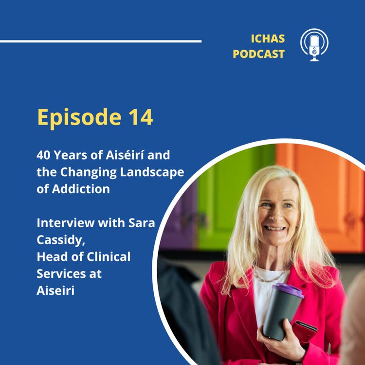 cover art for Episode 14 40 Years of Aiseiri and the Changing Landscape of Addiction