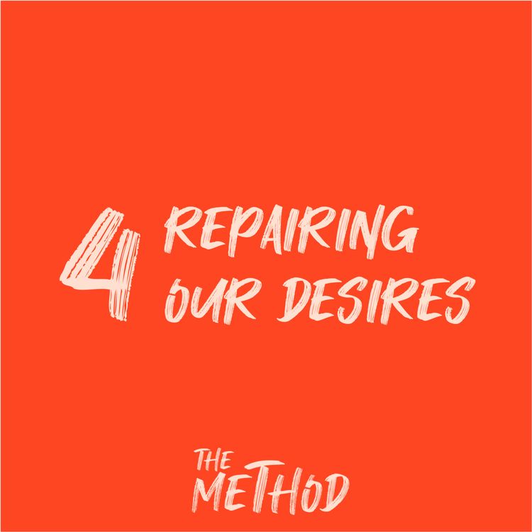 cover art for The Method 4/6 : Repairing our desires