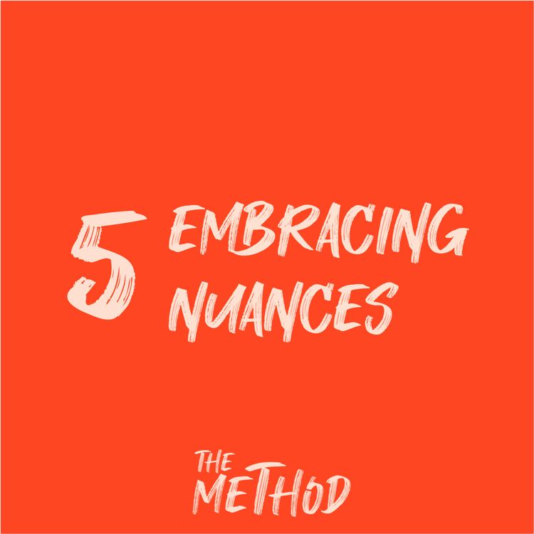 cover art for The Method 5/6 : Embracing nuances