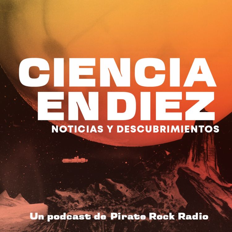 cover art for Ciencia En Diez 17: Escuchar insultos estimula el cerebro, ruidos de fondo ayudan más a la concentración