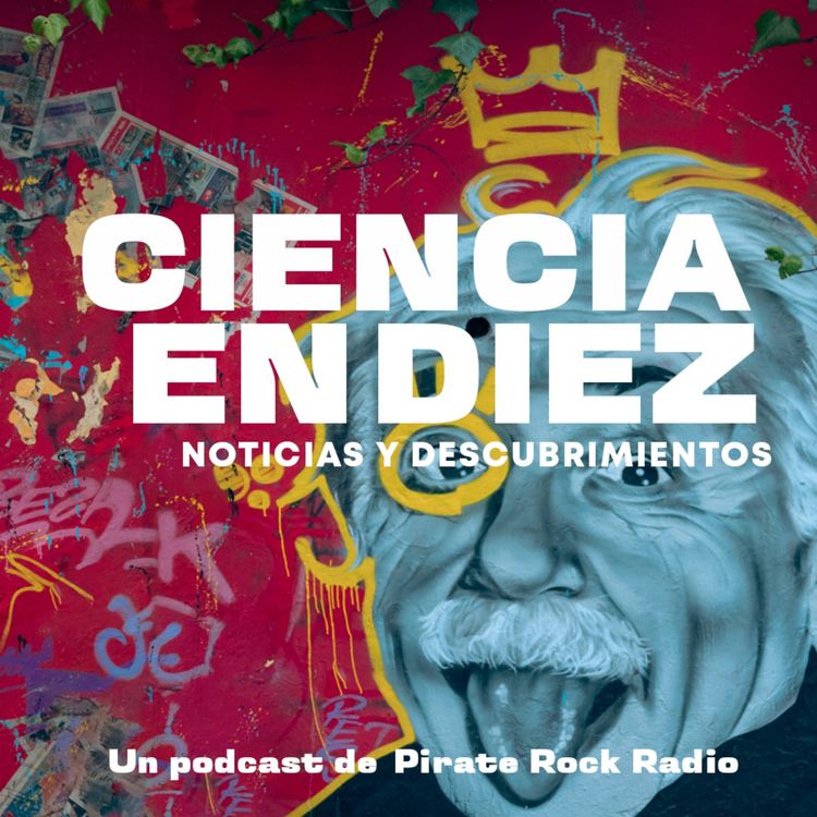 cover art for Ciencia En Diez 24: El sonido más terrorífico que produce el planeta tierra / La horrorosa imagen de la cabeza de una hormiga