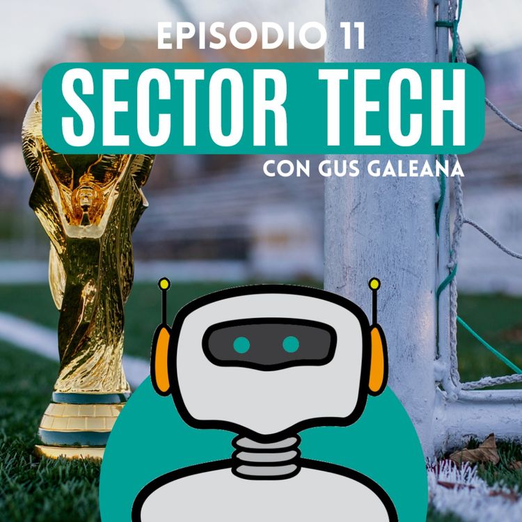 cover art for Sector Tech 11: La Tecnología del Mundial de Qatar 2022