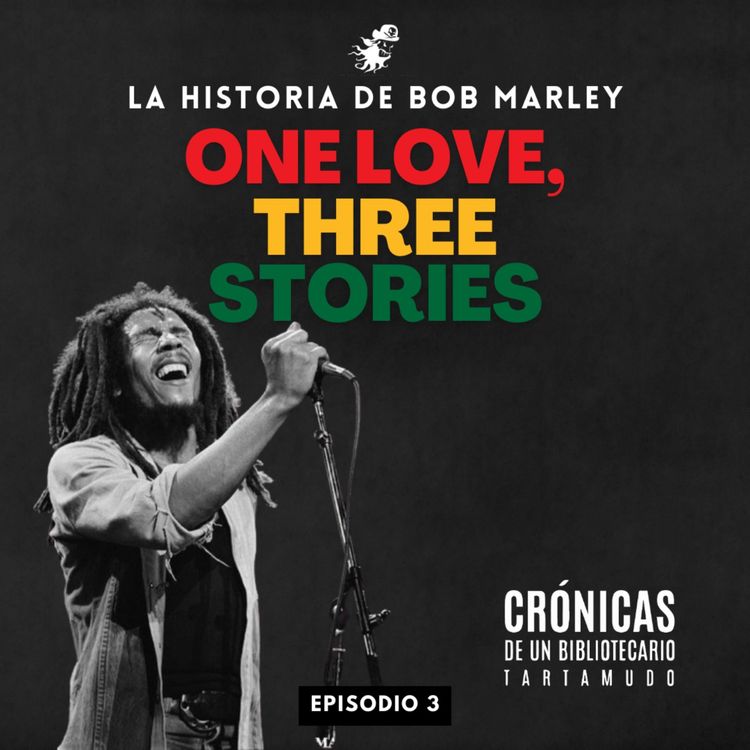 cover art for Crónicas de un Bibliotecario Tartamudo: La Historia de Bob Marley Pt.3