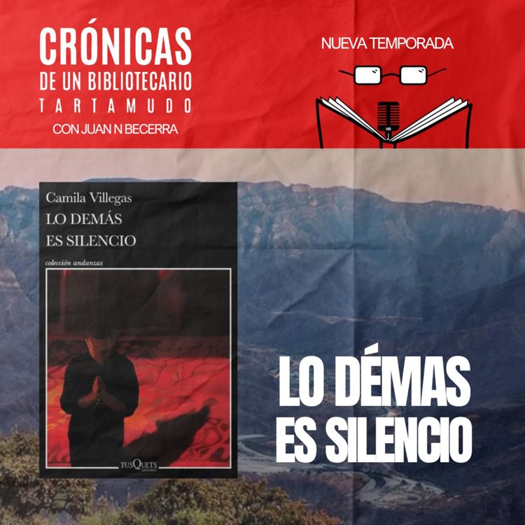 cover art for Crónicas de un Bibliotecario Tartamudo: Lo demás es silencio