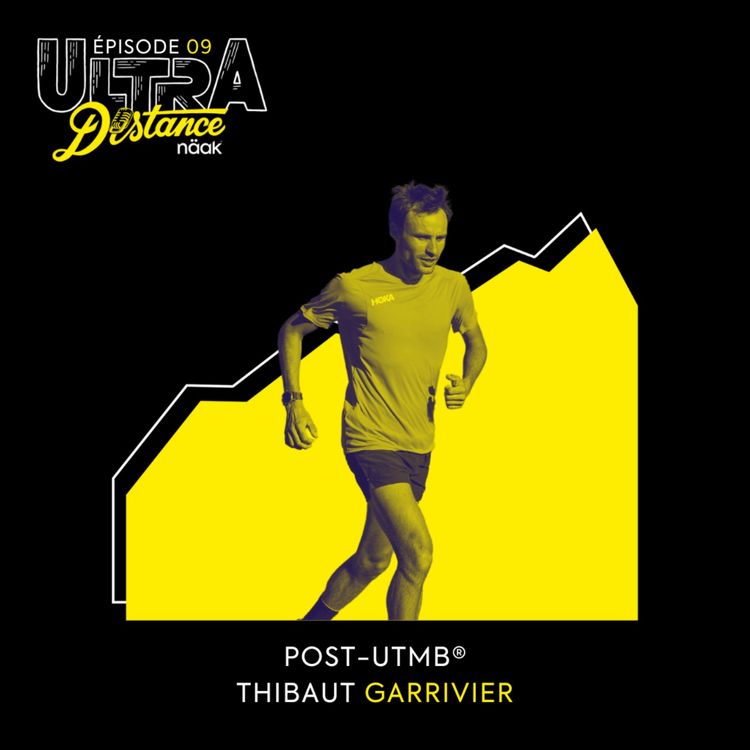 cover art for Episode 9 • Partie 2 Spécial UTMB • L'après course de Thibaut Garrivier