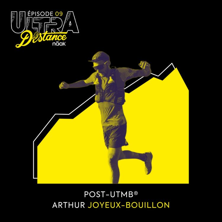 cover art for Episode 9 • Partie 3 Spécial UTMB • L'après course d'Arthur Joyeux Bouillon