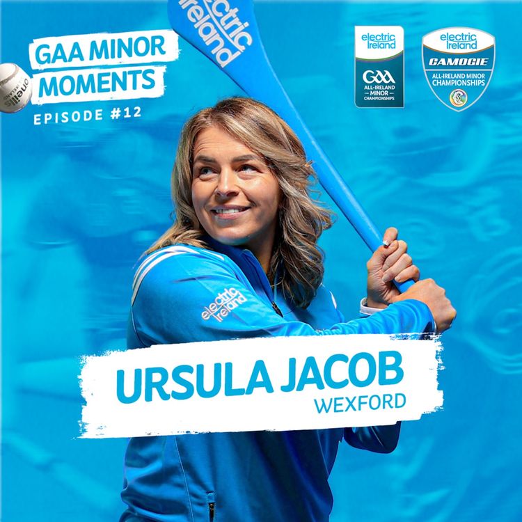 cover art for Ursula Jacob: Wexford Roots, Major Friendships & All-Ireland Glory 