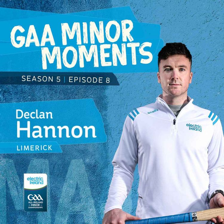 cover art for Declan Hannon on Leadership, legacy, and the making of Limerick’s Golden Era