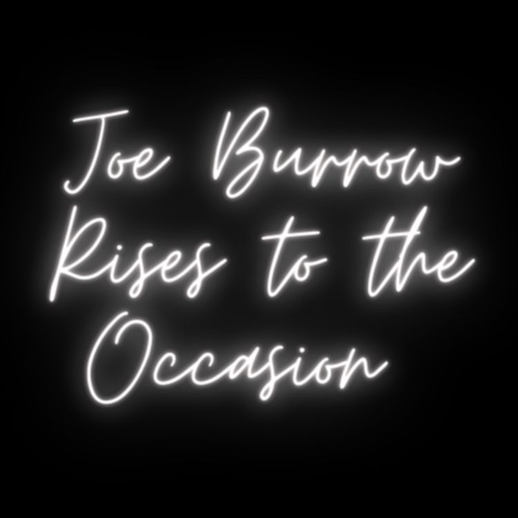 cover art for Joe Burrow Rises to the Occasion