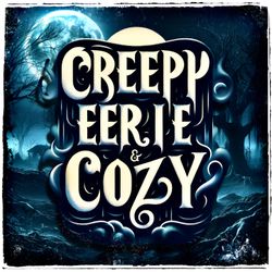 cover art for Creepy, Eerie & Cozy