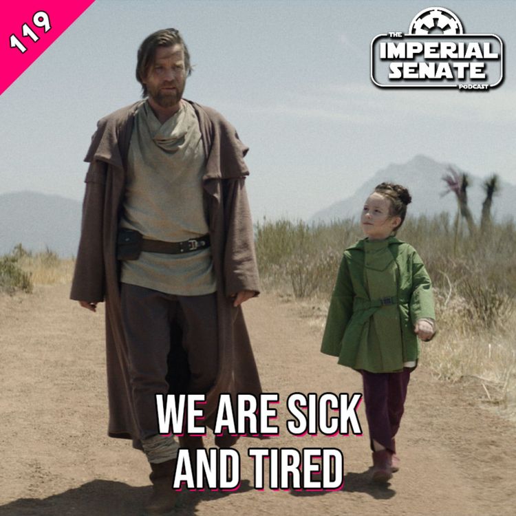 cover art for The Imperial Senate Podcast: Episode 119 - We Are Sick and Tired