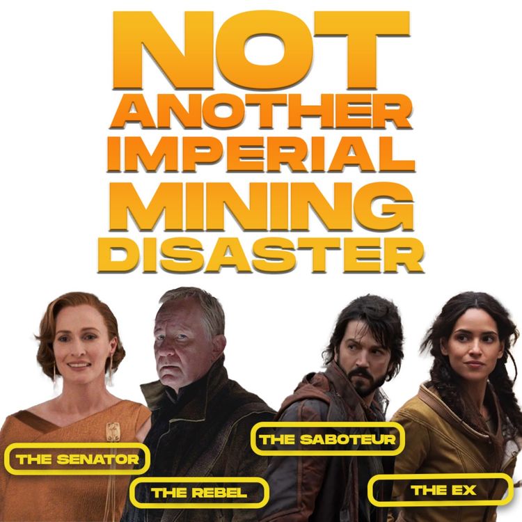 cover art for Not Another Imperial Mining Disaster - Episodes 1-3 (with Special Guest: Sean Roome)