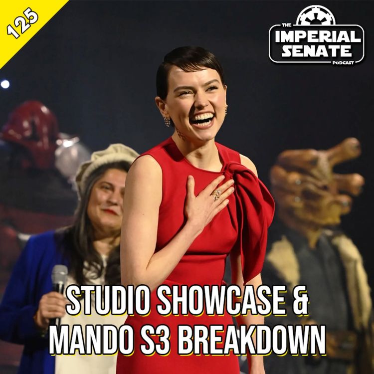 cover art for The Imperial Senate Podcast: Episode 125 - Studio Showcase & Mando S3 Breakdown