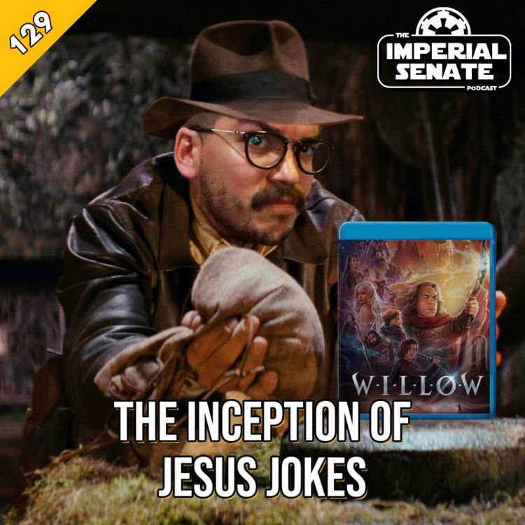 cover art for The Imperial Senate Podcast: Episode 129 - The Inception of Jesus Jokes