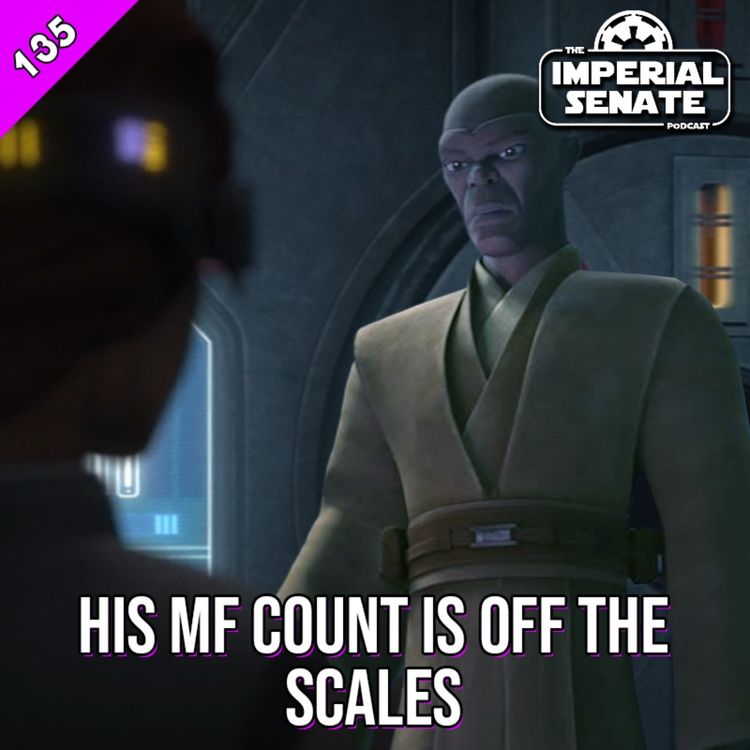 cover art for The Imperial Senate Podcast: Episode 135 - His MF Count Is Off The Scales