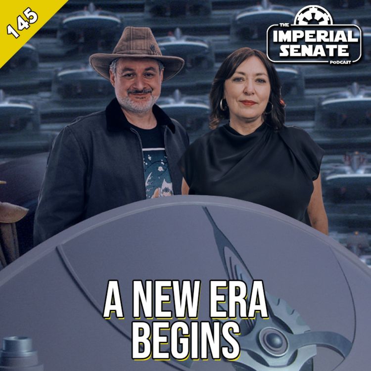 cover art for The Imperial Senate Podcast: Episode 145 - A New Era Begins