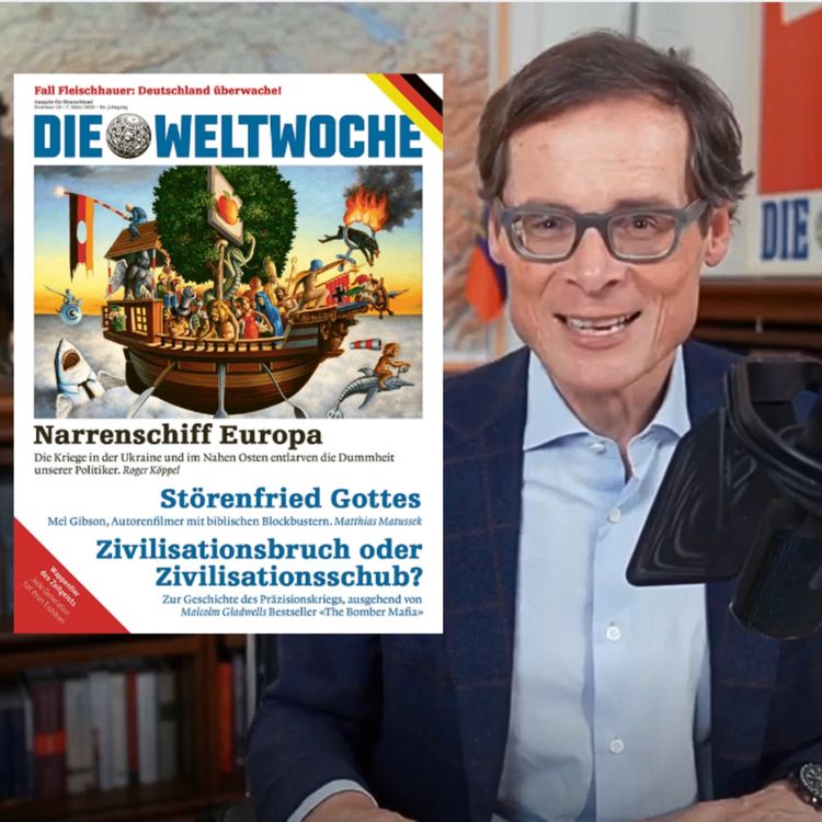 cover art for Narrenschiff Europa: Lob auf die Abrissbirnen der Wirklichkeit - Vorschau «Weltwoche Deutschland»
