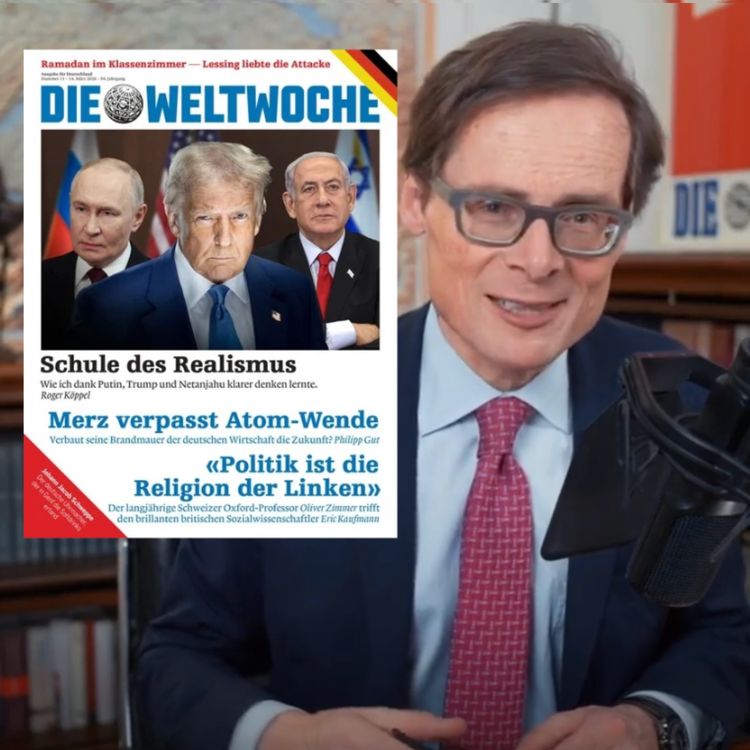 cover art for Klarer denken mit Putin, Trump und Netanjahu - Vorschau «Weltwoche Deutschland»