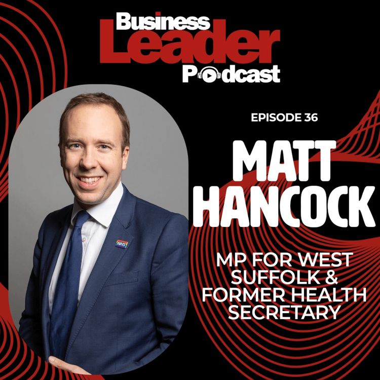 cover art for Matt Hancock: MP for West Suffolk & former Health Secretary