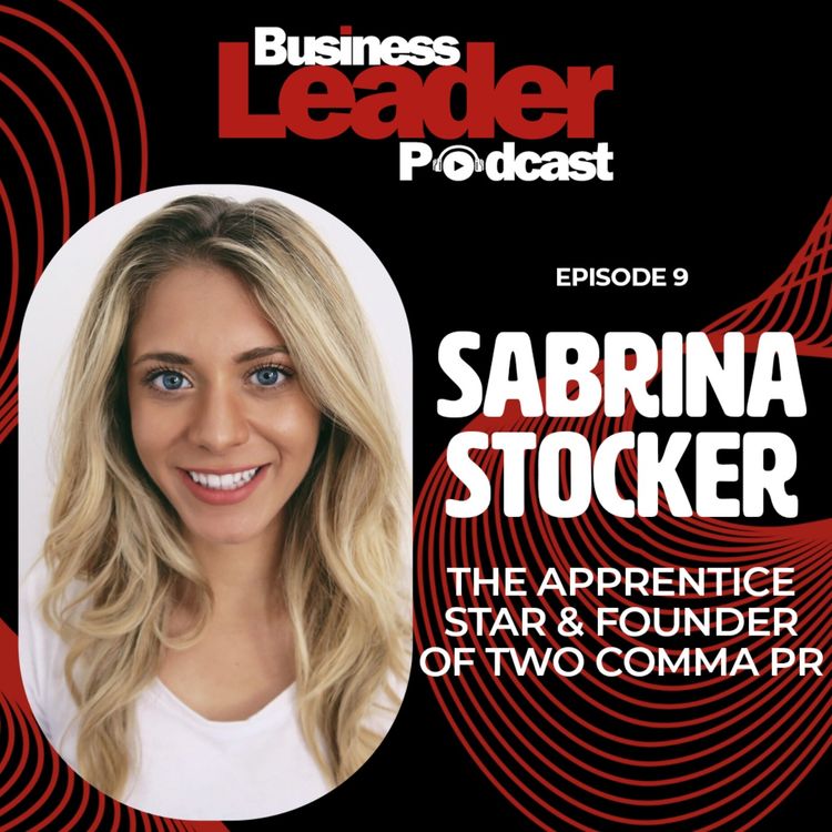 cover art for Sabrina Stocker: The Apprentice star and founder of Two Comma PR