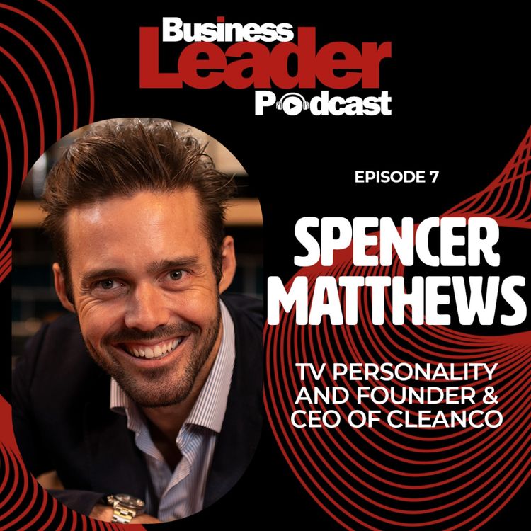 cover art for Spencer Matthews: TV personality and founder & CEO of CleanCo