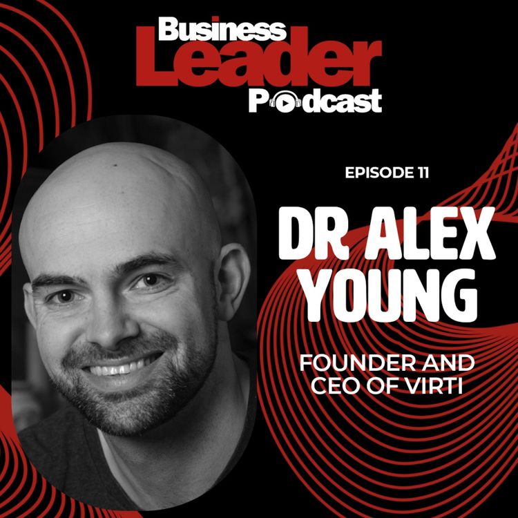 cover art for Dr Alex Young: founder and CEO of Virti