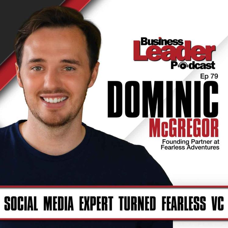 cover art for Dominic McGregor: Social media expert turned Fearless VC
