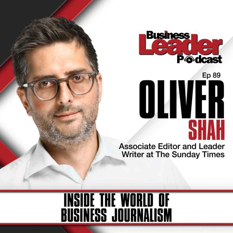 cover art for Oliver Shah: Inside the world of business journalism
