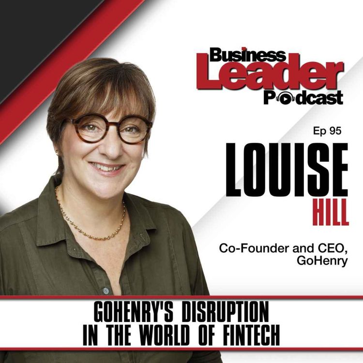 cover art for Louise Hill: GoHenry's disruption in the world of fintech