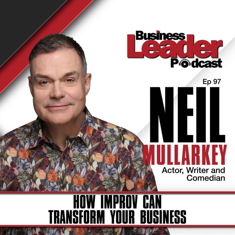 cover art for Neil Mullarkey: How improv can transform your leadership