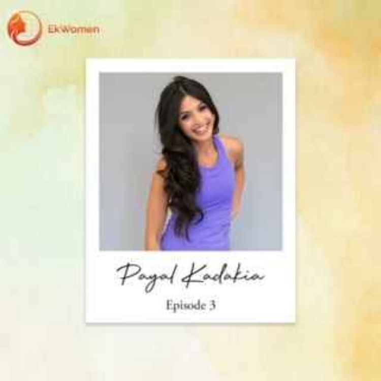 cover art for EkWomen Episode 3: Payal Kadakia