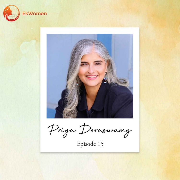 cover art for EkWomen Episode 15: Priya Doraswamy